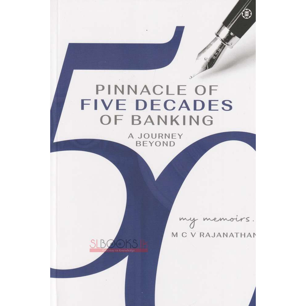 Pinnacle Of Five Decades Of Banking - A Journey Beyond by M C V Rajanathan
