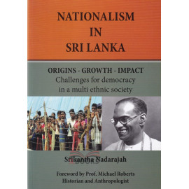 Nationalism In Sri Lanka by Srikantha Nadarajah