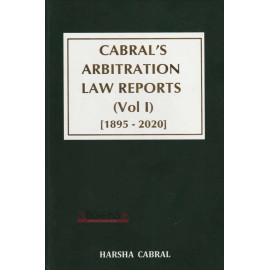 Cabral's Arbitration Law Reports - Volume 1  1895-2020 by Harsha Cabral