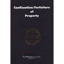 Confiscation Forfeiture of Property by D.A.P. Weeratna