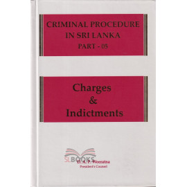 Criminal Procedure in Sri Lanka Part - 05 - Charges and Indictments by D.A.P. Weeratna