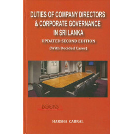 Duties of Company Directors and Corporate Governance in Sri Lanka - Updated Second Edition by Harsha Cabral
