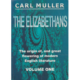 The Elizabethans - Volume one by Carl Muller