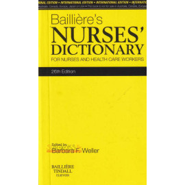 Bailliere's Nurses' Dictionary - For Nurses And Health Care Workers by Barbara F Weller
