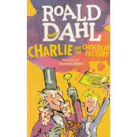 Roald Dahl - Charlie And The Chocolate Factory by Quentin Blake