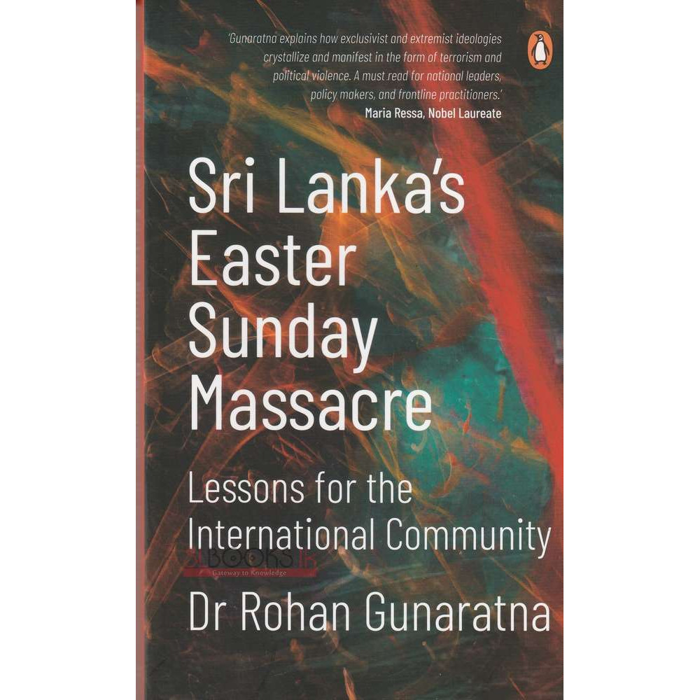 Sri Lanka's Easter Sunday Massacre : Lessons For The International Community by Dr. Rohan Gunaratna