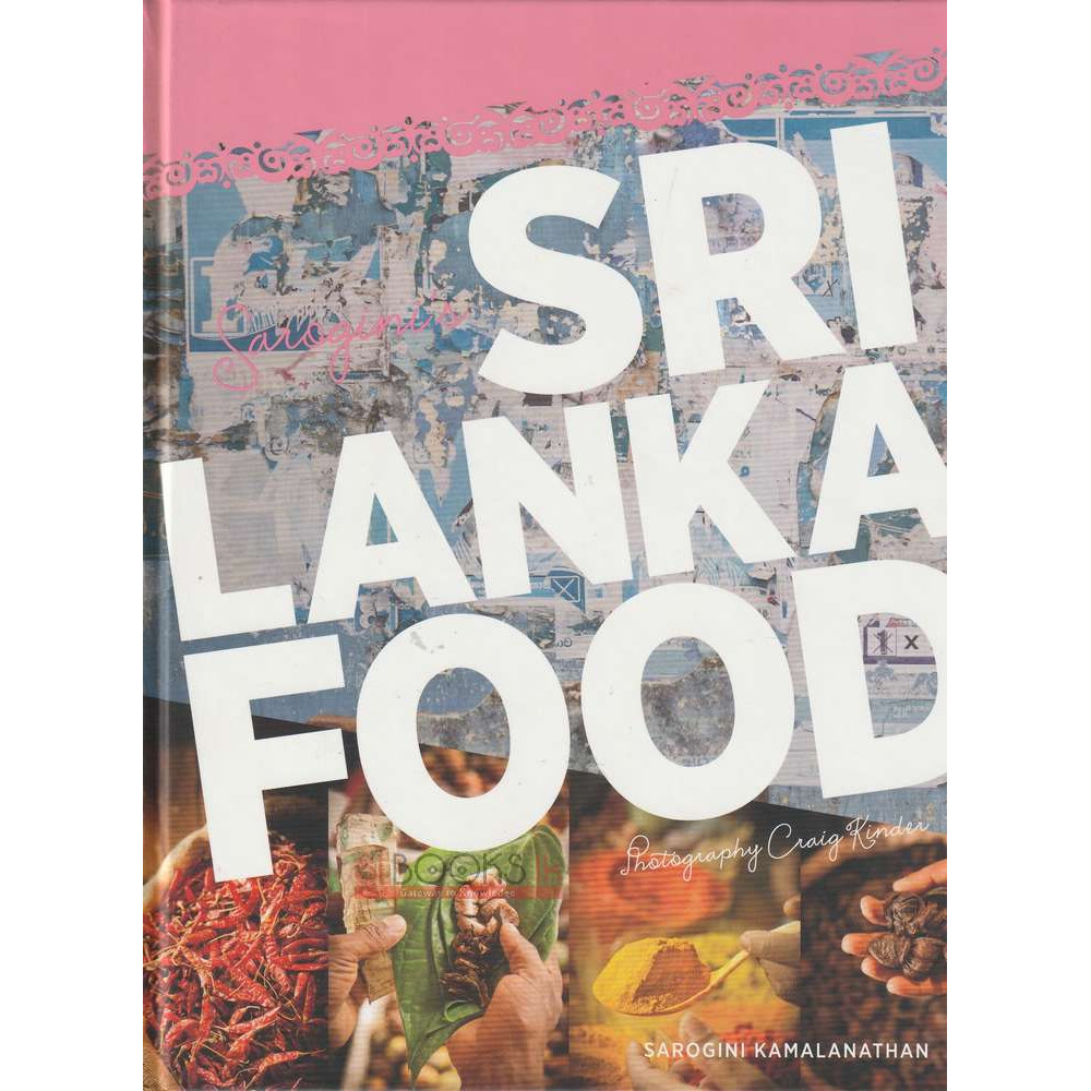 Sarogini's Sri Lankan Food - Asia's Undiscovered Cuisine by Sarogini Kamalanathan