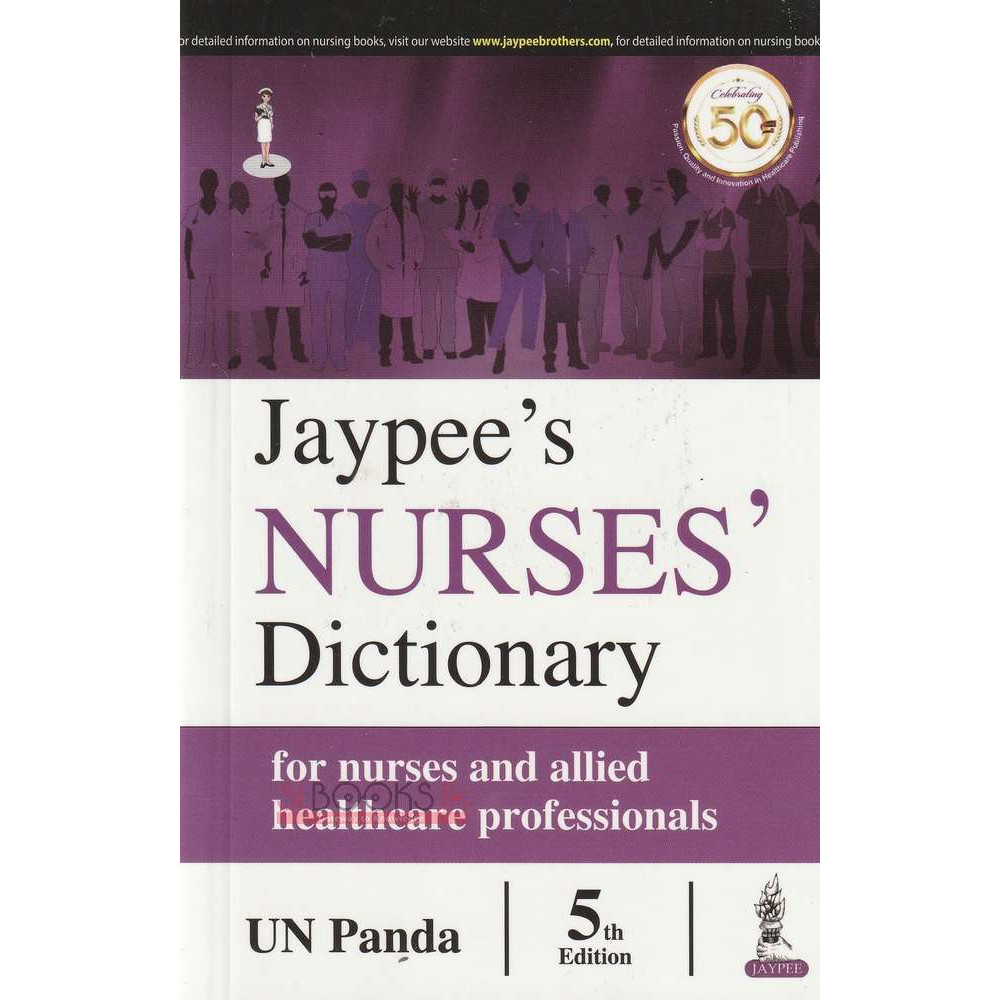 Jaypee's Nurses' Dictionary - For Nurses And Allied Healthcare Professionals