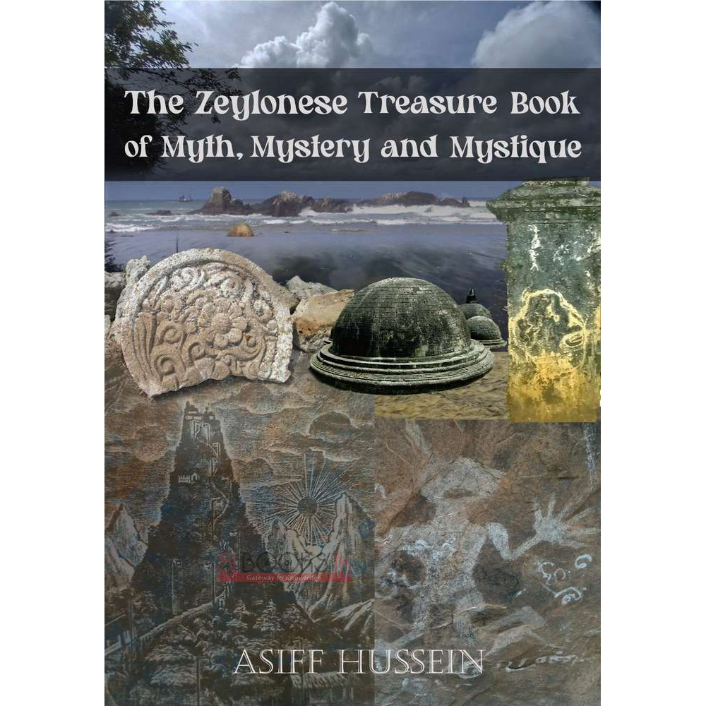 The Zeylonese Treasure Book Of Myth, Mystery And Mystique by Asiff Hussein