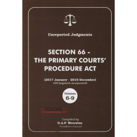 Unreported Judgment - Section 66 - The primary Courts' Procedure Act - Volumes 6 - 9 by D.A.P. Weeratna