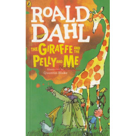 Roald Dahl - The Giraffe And The Pelly And Me by Quentin Blake