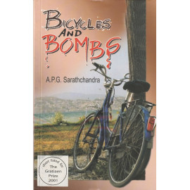 Bicycles and Bombs By A.P.G. Sarathchandra
